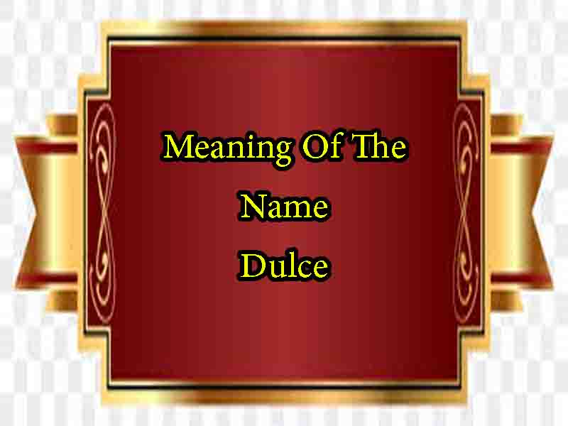 meaning-of-the-name-dulce-origin-personality-numerology