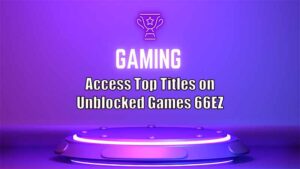 Access Top Titles on Unblocked Games 66EZ